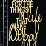 Always find time for the things in Life that make you Happy